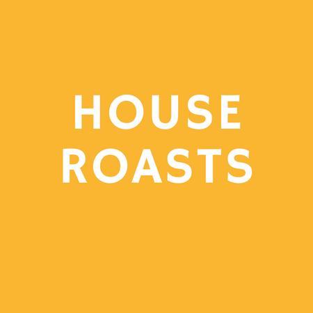 House Roasts